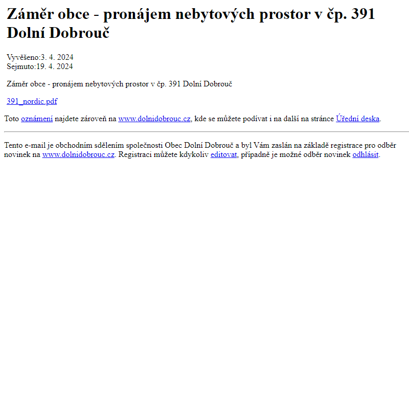 Na úřední desku www.dolnidobrouc.cz bylo přidáno oznámení Záměr obce - pronájem nebytových prostor v čp. 391 Dolní Dobrouč