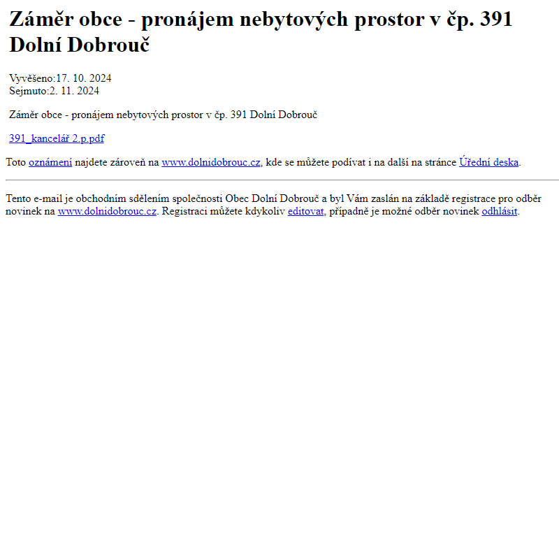 Na úřední desku www.dolnidobrouc.cz bylo přidáno oznámení Záměr obce - pronájem nebytových prostor v čp. 391 Dolní Dobrouč