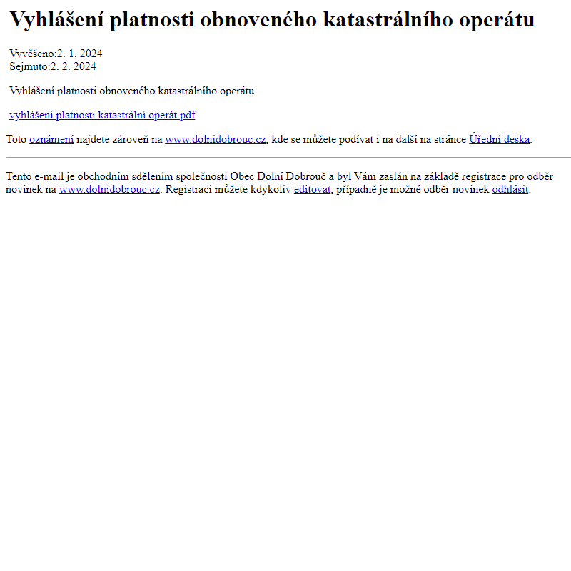 Na úřední desku www.dolnidobrouc.cz bylo přidáno oznámení Vyhlášení platnosti obnoveného katastrálního operátu