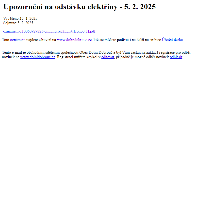 Na úřední desku www.dolnidobrouc.cz bylo přidáno oznámení Upozornění na odstávku elektřiny - 5. 2. 2025