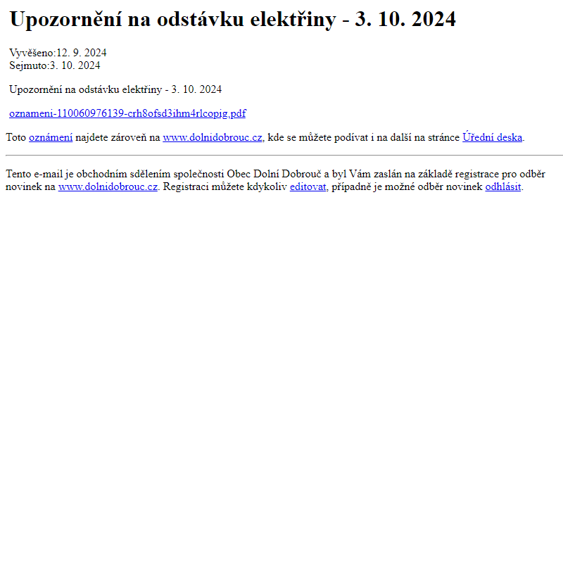 Na úřední desku www.dolnidobrouc.cz bylo přidáno oznámení Upozornění na odstávku elektřiny - 3. 10. 2024