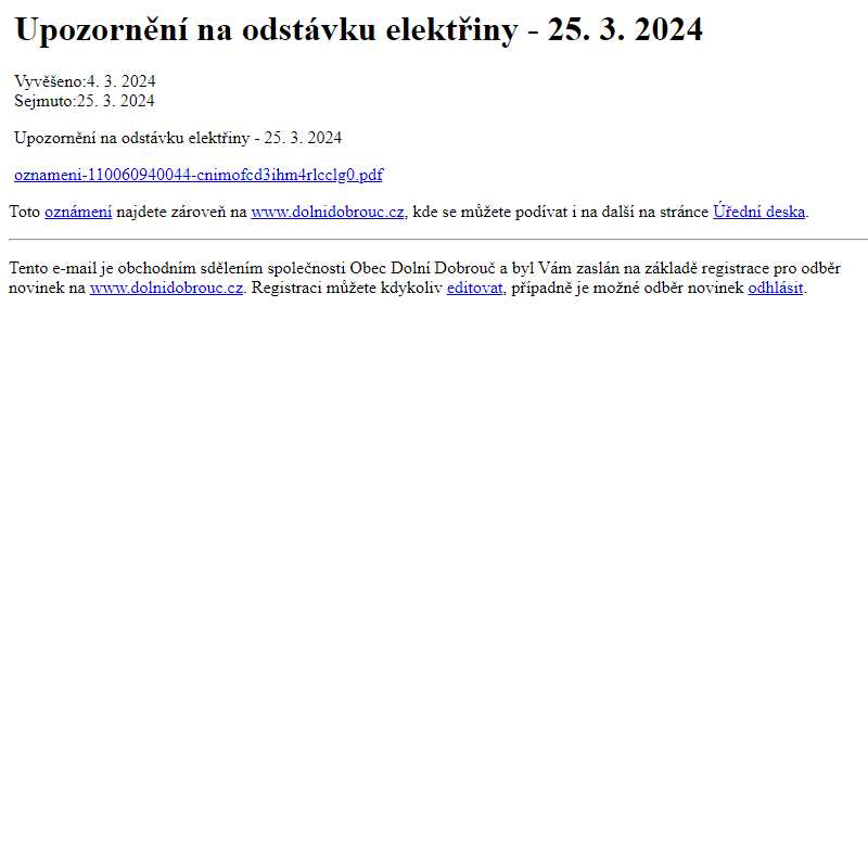 Na úřední desku www.dolnidobrouc.cz bylo přidáno oznámení Upozornění na odstávku elektřiny - 25. 3. 2024
