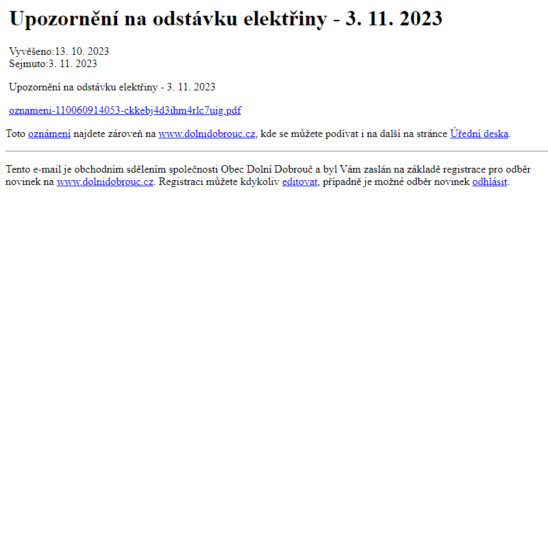 Na úřední desku www.dolnidobrouc.cz bylo přidáno oznámení Upozornění na odstávku elektřiny - 3. 11. 2023