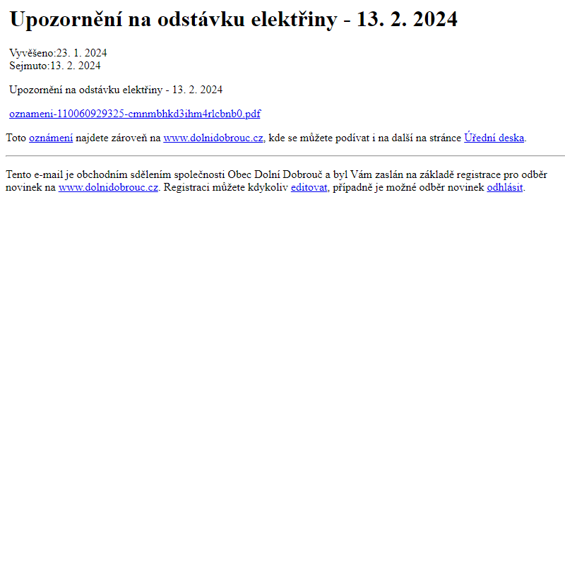 Na úřední desku www.dolnidobrouc.cz bylo přidáno oznámení Upozornění na odstávku elektřiny - 13. 2. 2024