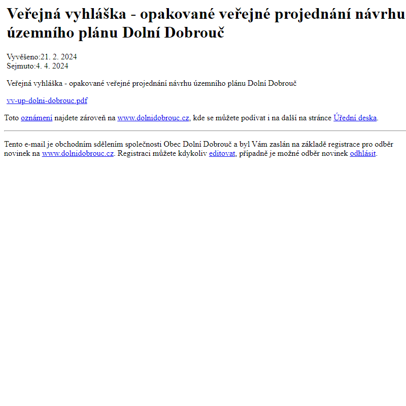 Na úřední desku www.dolnidobrouc.cz bylo přidáno oznámení Veřejná vyhláška - opakované veřejné projednání návrhu územního plánu Dolní Dobrouč