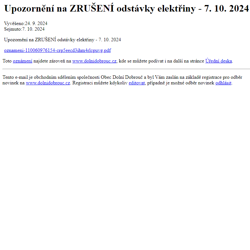 Na úřední desku www.dolnidobrouc.cz bylo přidáno oznámení Upozornění na ZRUŠENÍ odstávky elektřiny - 7. 10. 2024