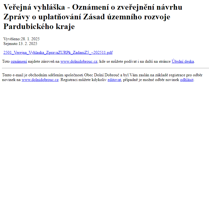 Na úřední desku www.dolnidobrouc.cz bylo přidáno oznámení Veřejná vyhláška - Oznámení o zveřejnění návrhu Zprávy o uplatňování Zásad územního rozvoje Pardubického kraje