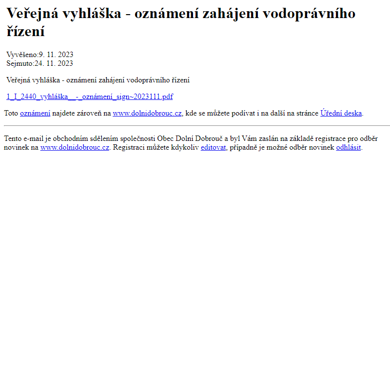 Na úřední desku www.dolnidobrouc.cz bylo přidáno oznámení Veřejná vyhláška - oznámení zahájení vodoprávního řízení