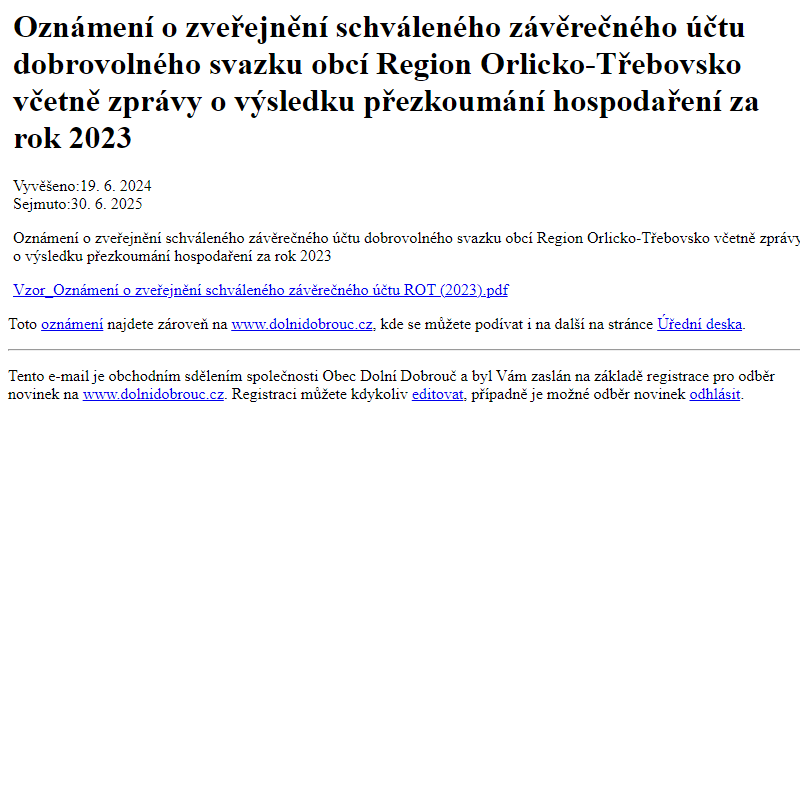 Na úřední desku www.dolnidobrouc.cz bylo přidáno oznámení Oznámení o zveřejnění schváleného závěrečného účtu dobrovolného svazku obcí Region Orlicko-Třebovsko včetně zprávy o výsledku přezkoumání hospodaření za rok 2023