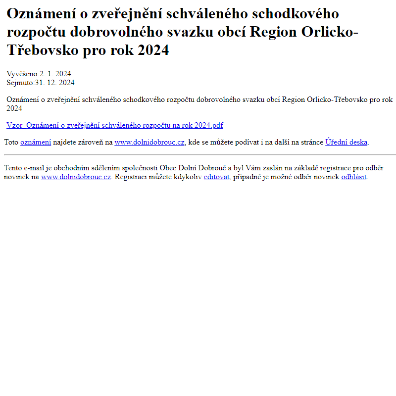 Na úřední desku www.dolnidobrouc.cz bylo přidáno oznámení Oznámení o zveřejnění schváleného schodkového rozpočtu dobrovolného svazku obcí Region Orlicko-Třebovsko pro rok 2024