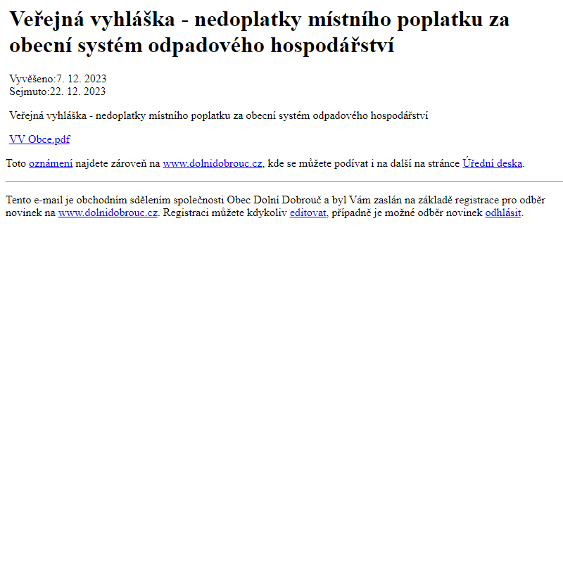 Na úřední desku www.dolnidobrouc.cz bylo přidáno oznámení Veřejná vyhláška - nedoplatky místního poplatku za obecní systém odpadového hospodářství