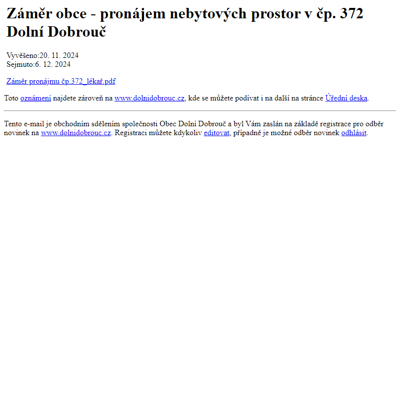 Na úřední desku www.dolnidobrouc.cz bylo přidáno oznámení Záměr obce - pronájem nebytových prostor v čp. 372 Dolní Dobrouč