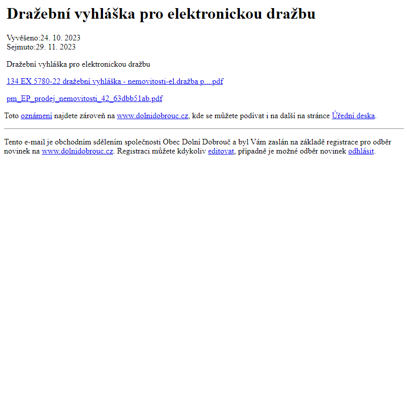 Na úřední desku www.dolnidobrouc.cz bylo přidáno oznámení Dražební vyhláška pro elektronickou dražbu