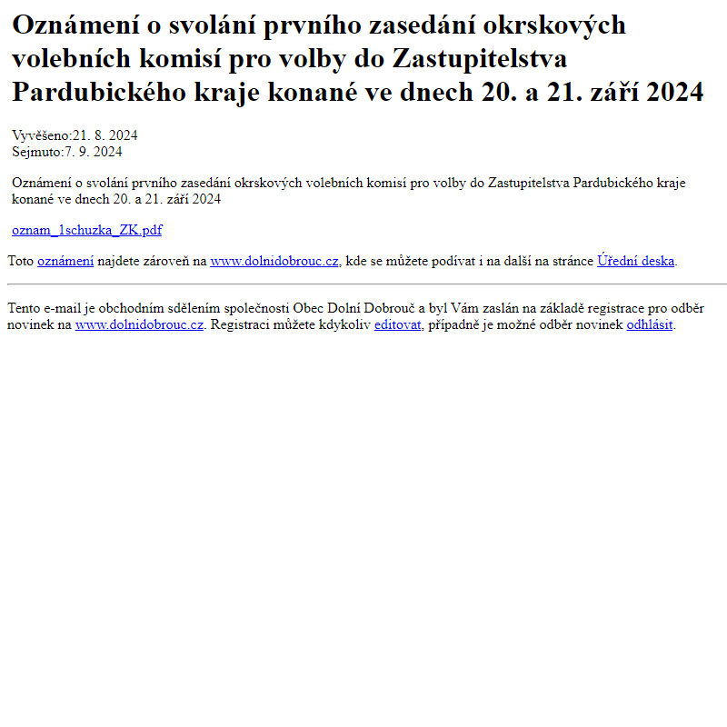 Na úřední desku www.dolnidobrouc.cz bylo přidáno oznámení Oznámení o svolání prvního zasedání okrskových volebních komisí pro volby do Zastupitelstva Pardubického kraje  konané ve dnech 20. a 21. září 2024