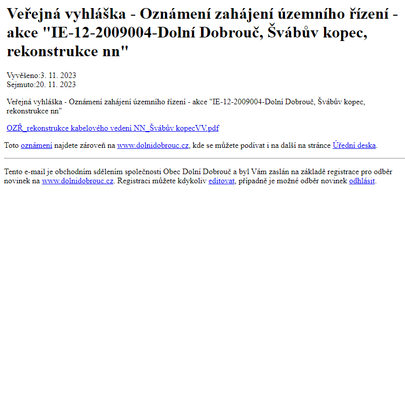Na úřední desku www.dolnidobrouc.cz bylo přidáno oznámení Veřejná vyhláška - Oznámení zahájení územního řízení - akce 