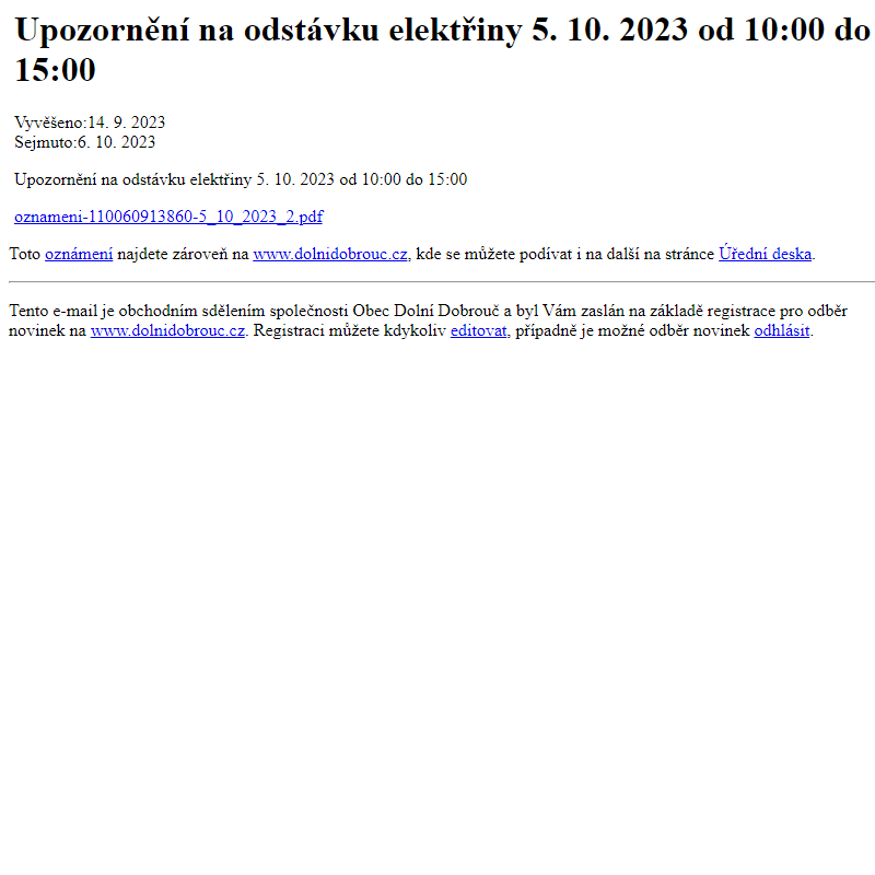 Na úřední desku www.dolnidobrouc.cz bylo přidáno oznámení Upozornění na odstávku elektřiny 5. 10. 2023 od 10:00 do 15:00
