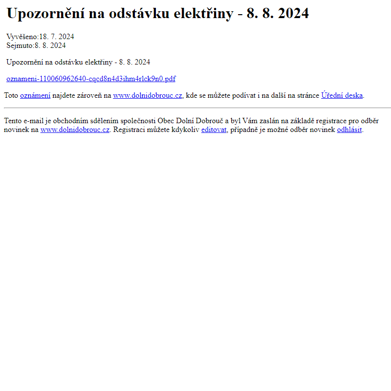 Na úřední desku www.dolnidobrouc.cz bylo přidáno oznámení Upozornění na odstávku elektřiny - 8. 8. 2024