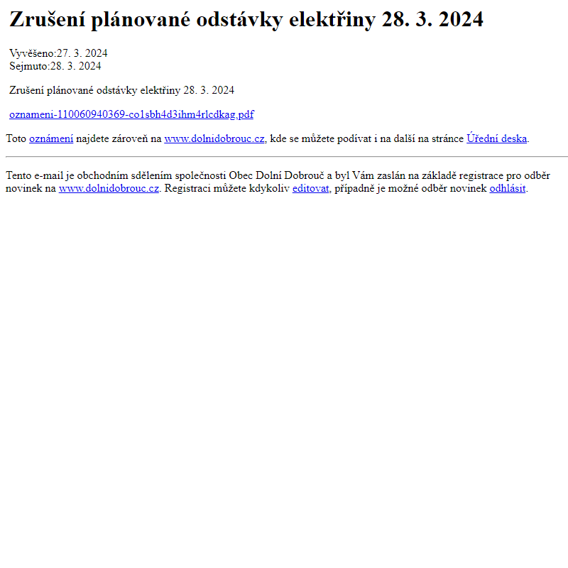 Na úřední desku www.dolnidobrouc.cz bylo přidáno oznámení Zrušení plánované odstávky elektřiny 28. 3. 2024