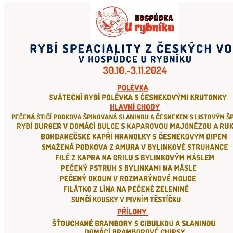 30. 10. - 3. 11. 2024 Rybí speciality z českých vod (Rybolov Proděti)