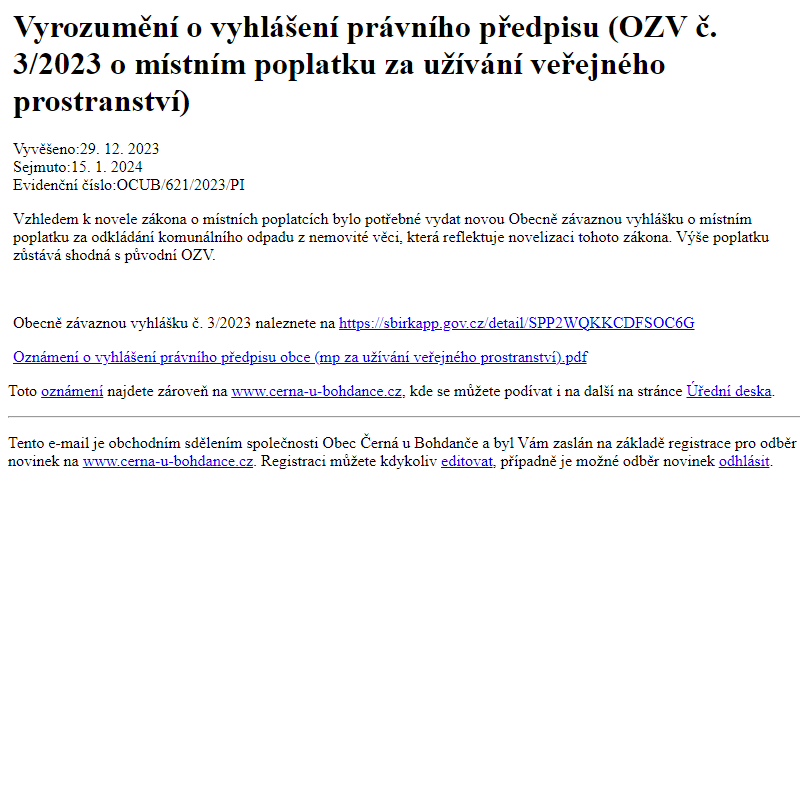 Na úřední desku www.cerna-u-bohdance.cz bylo přidáno oznámení Vyrozumění o vyhlášení právního předpisu (OZV č. 3/2023 o místním poplatku za užívání veřejného prostranství)
