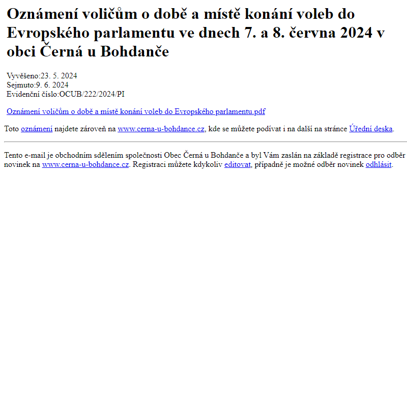 Na úřední desku www.cerna-u-bohdance.cz bylo přidáno oznámení Oznámení voličům o době a místě konání voleb do Evropského parlamentu ve dnech 7. a 8. června 2024 v obci Černá u Bohdanče