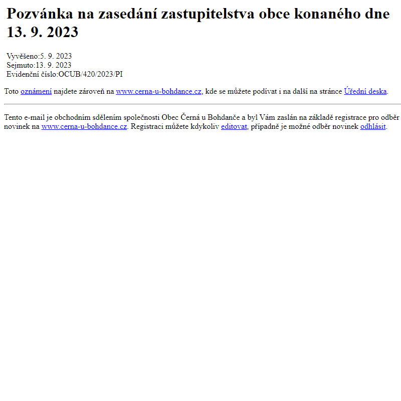 Na úřední desku www.cerna-u-bohdance.cz bylo přidáno oznámení Pozvánka na zasedání zastupitelstva obce konaného dne 13. 9. 2023
