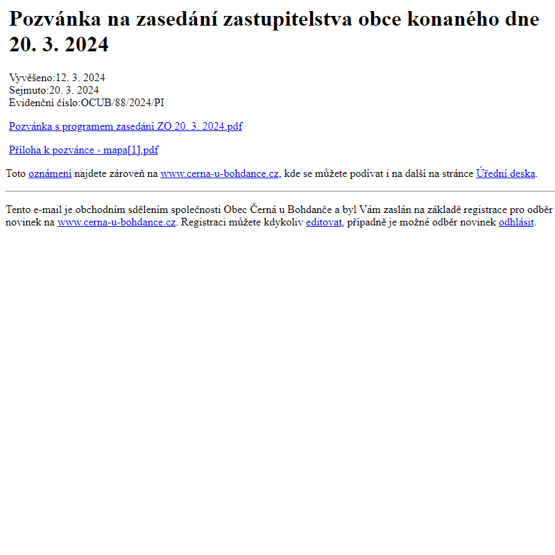 Na úřední desku www.cerna-u-bohdance.cz bylo přidáno oznámení Pozvánka na zasedání zastupitelstva obce konaného dne 20. 3. 2024