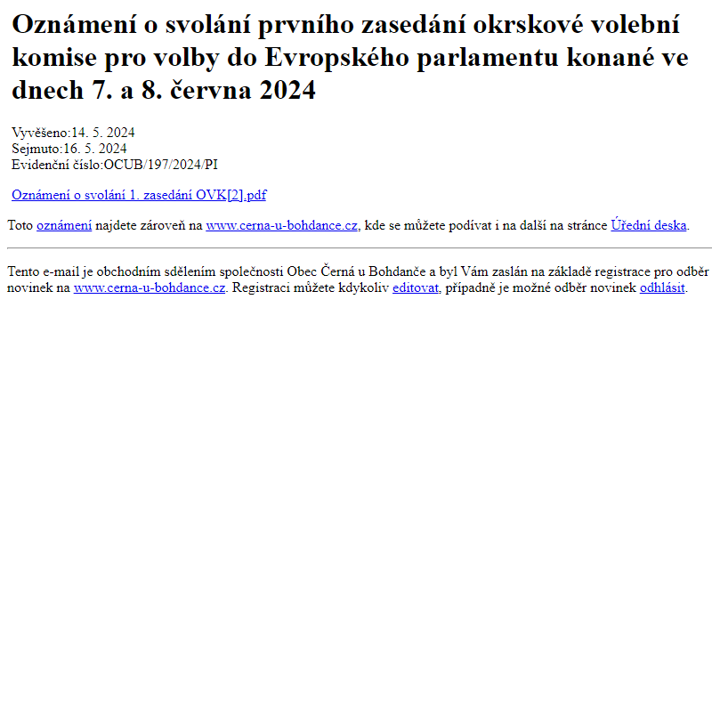 Na úřední desku www.cerna-u-bohdance.cz bylo přidáno oznámení Oznámení o svolání prvního zasedání okrskové volební komise pro volby do Evropského parlamentu konané ve dnech 7. a 8. června 2024