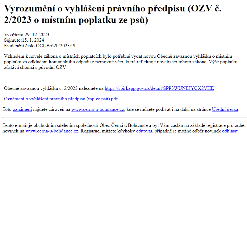 Na úřední desku www.cerna-u-bohdance.cz bylo přidáno oznámení Vyrozumění o vyhlášení právního předpisu (OZV č. 2/2023 o místním poplatku ze psů)