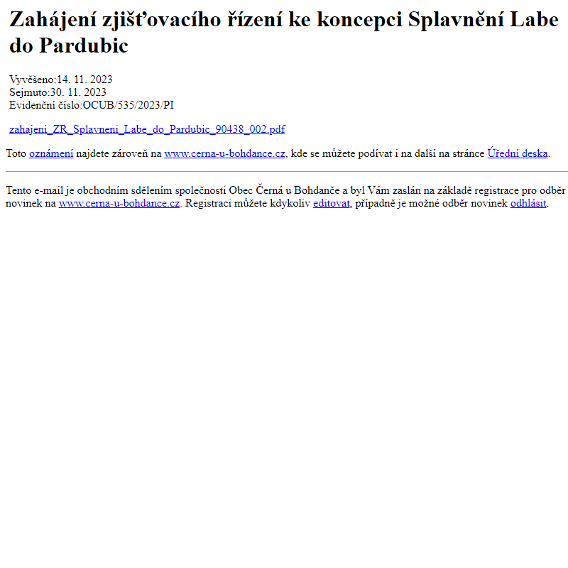 Na úřední desku www.cerna-u-bohdance.cz bylo přidáno oznámení Zahájení zjišťovacího řízení ke koncepci Splavnění Labe do Pardubic