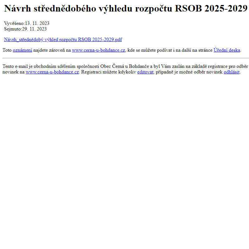 Na úřední desku www.cerna-u-bohdance.cz bylo přidáno oznámení Návrh střednědobého výhledu rozpočtu RSOB 2025-2029