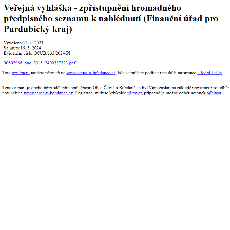 Na úřední desku www.cerna-u-bohdance.cz bylo přidáno oznámení Veřejná vyhláška - zpřístupnění hromadného předpisného seznamu k nahlédnutí (Finanční úřad pro Pardubický kraj)