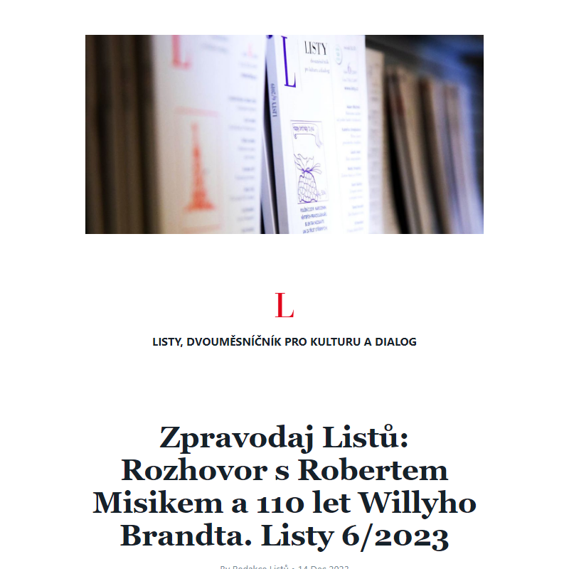 Zpravodaj Listů: Rozhovor s Robertem Misikem a 110 let Willyho Brandta. Listy 6/2023