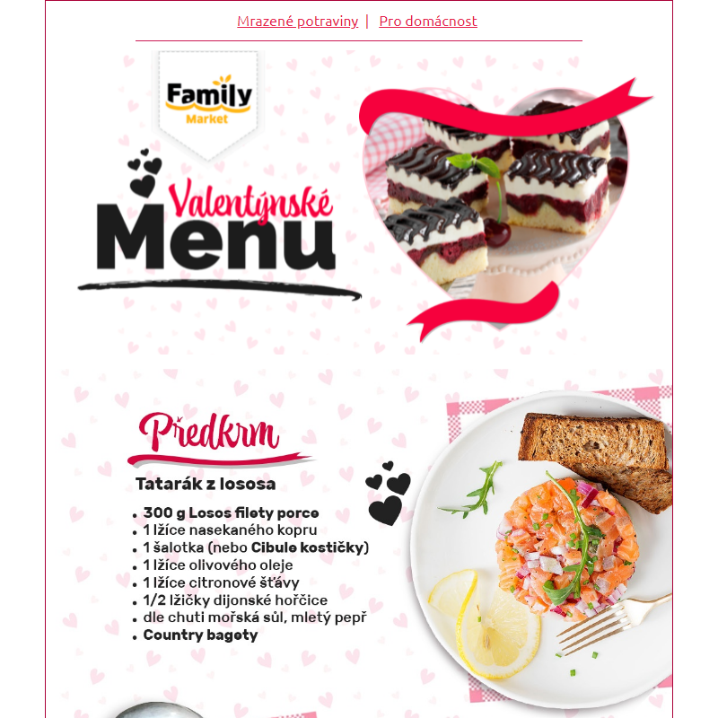 Připravte si valentýnské menu podle Family Market a překvapte svou lásku skvělou a romantickou večeří! ___