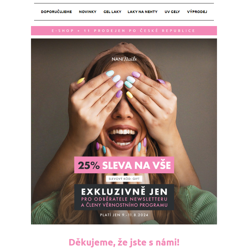 _ Dárek jen pro vás: 25% sleva na vše - NaniNails.cz