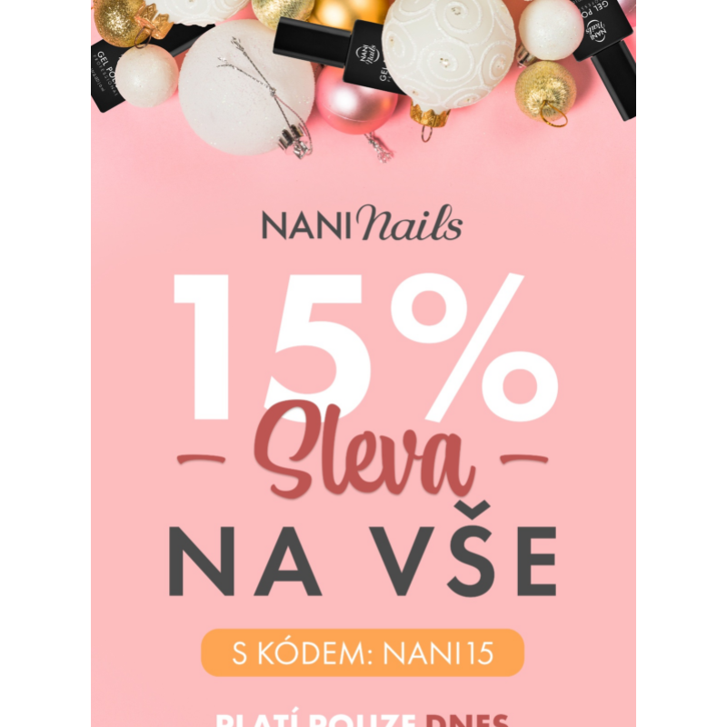 _ Pouze dnes - 15% sleva na všechno s NaniNails _