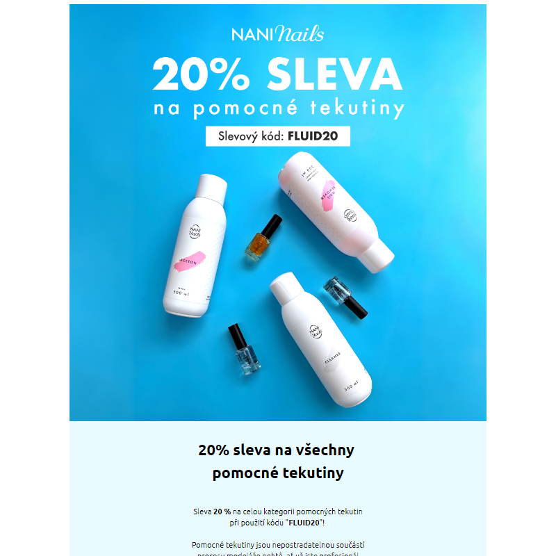 _ 20% sleva na všechny pomocné tekutiny - NaniNails.cz