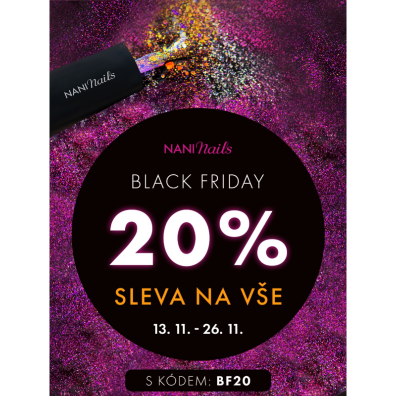 _ Black Friday je tady! 20% sleva na vše právě začíná - NaniNails.cz