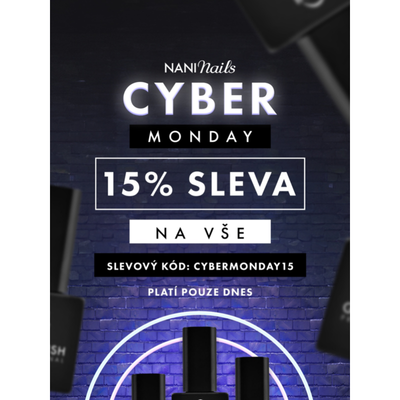 _ Je tady Cyber Monday - 15% sleva na vše _ NaniNails.cz