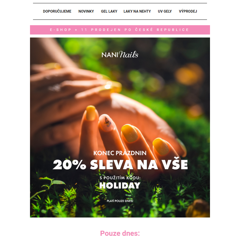 POUZE DNES: 20% sleva na vše na NaniNails! _