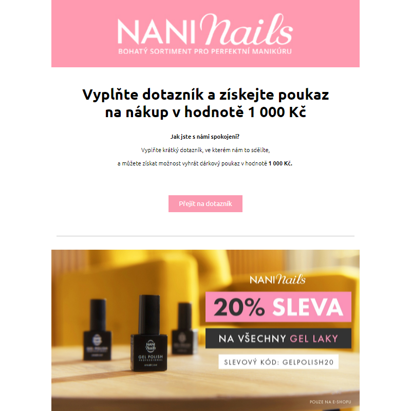 _ _ Vyhrajte 1 000 Kč vyplněním dotazníku spokojenosti - NaniNails.cz