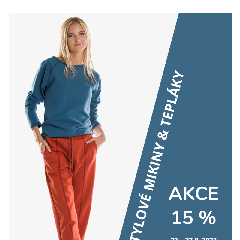 JEŠTĚ DNES !!! AKCE 15 % !!! na stylové mikiny a sportovní kalhoty