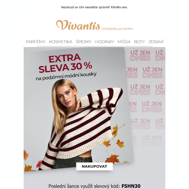 Už jen DNES! EXTRA sleva 30 % na podzimní módní kousky _