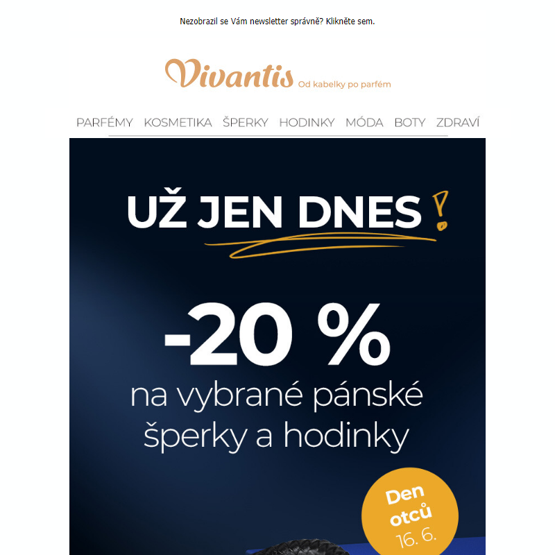 Už jen DNES >> 20 % sleva na vybrané pánské šperky a hodinky!