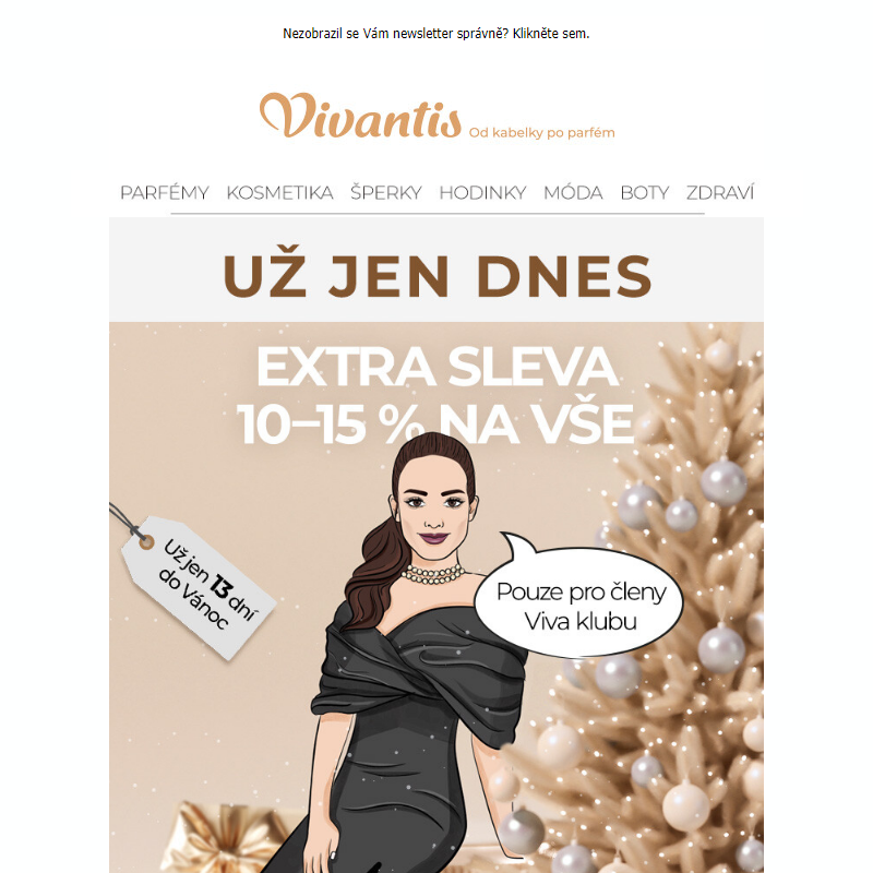 Už jen DNES >> EXTRA sleva 10-15 % na VŠE! __