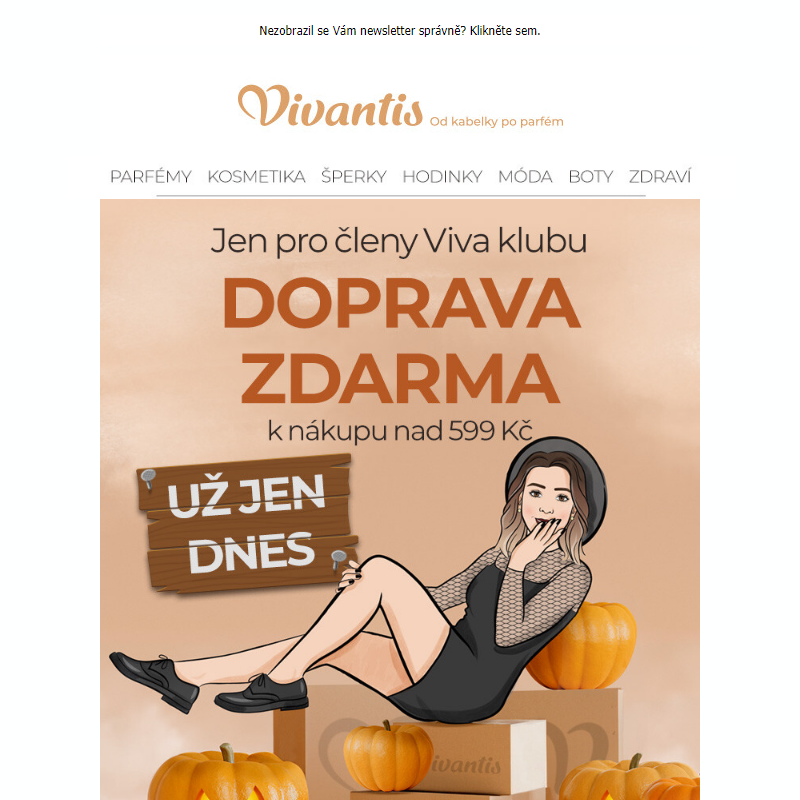 Doprava ZDARMA nad 599 Kč _ Dnes končíme!