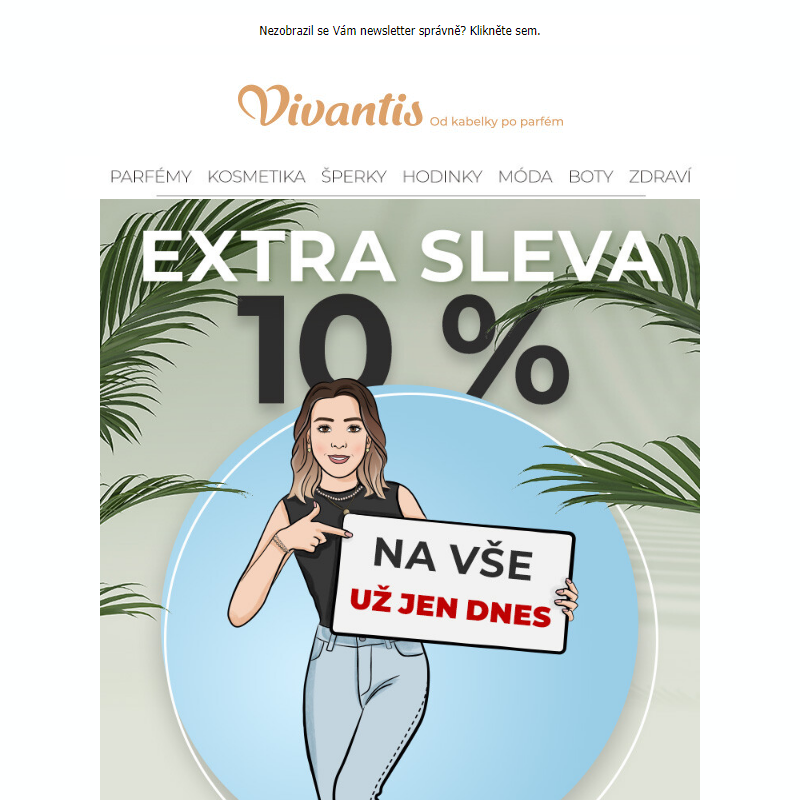 Poslední šance! EXTRA sleva 10 % na VŠE