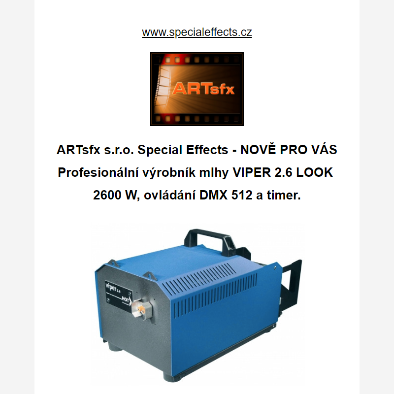 ARTsfx s.r.o. Special Effects - NOVĚ PRO VÁS - Profesionální výrobník mlhy VIPER 2.6 LOOK 2600 W, ovládání DMX 512 a timer.