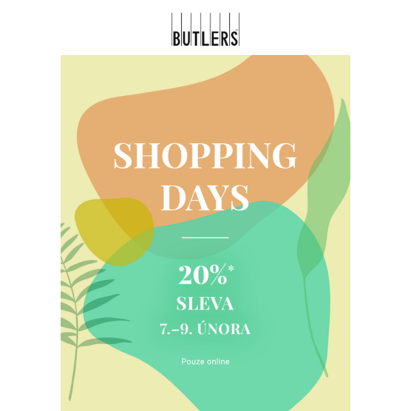 Shopping Days | -20% | 7.-9. února