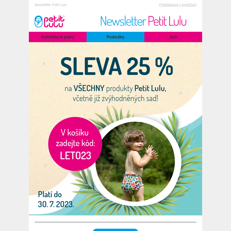 Léto plné nízkých cen  - 25 % dolů na vše Petit Lulu!